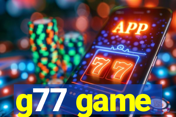 g77 game